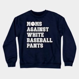 Moms Against White Baseball Pants Funny Game Day Baseball Mom Crewneck Sweatshirt